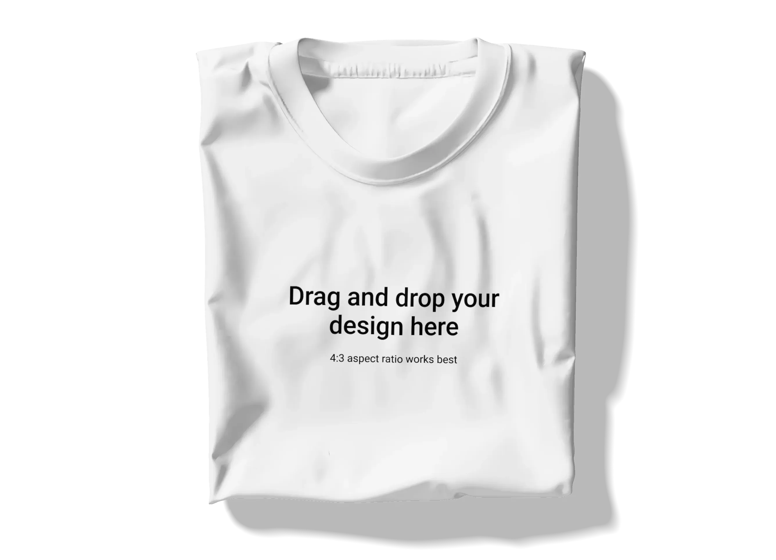 Folded white t-shirt mockup with text: Drag and drop your design here, 4:3 aspect ratio works best.
